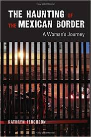 The Haunting of the Mexican Border